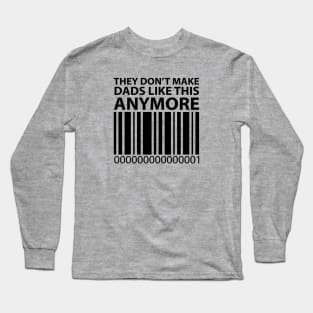 They don't make Dads like this anymore, Father's Day Long Sleeve T-Shirt
